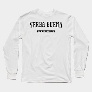 Yerba Buena San Francisco Long Sleeve T-Shirt